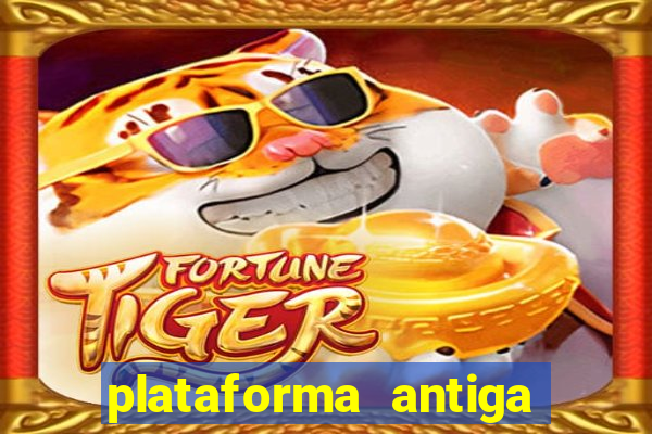 plataforma antiga do tigre